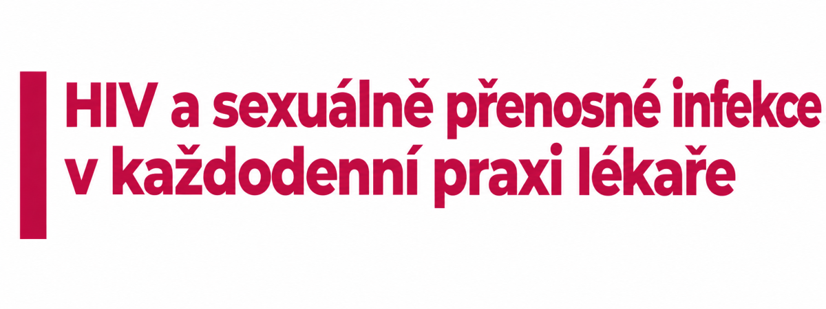 HIV a sexuálně přenosné infekce v každodenní praxi lékaře
